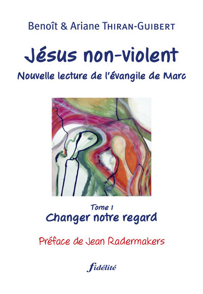 JESUS NON VIOLENT. NOUVELLE LECTURE DE L´EVANGILE DE MARC