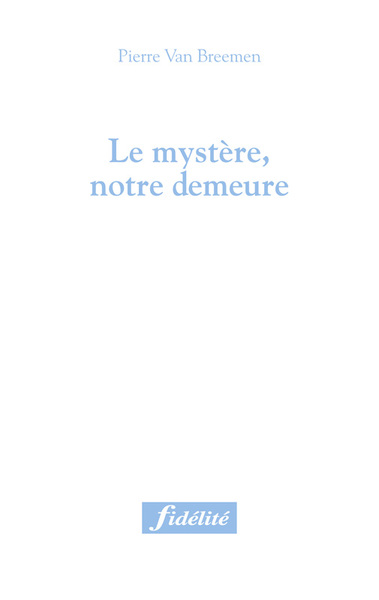 MYSTERE NOTRE DEMEURE
