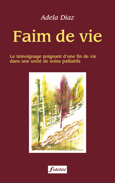 FAIM DE VIE LE TEMOIGNAGE POIGNANT D UNE FIN DE VIE DANS UNE UNITE DE SOINS PALLIATIFS