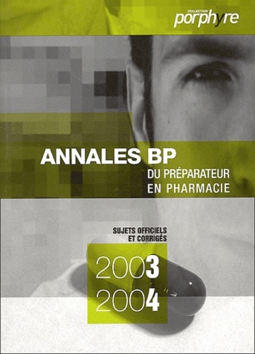 ANNALES BP 2003 2004 DU PREPARATEUR EN PHARMACIE