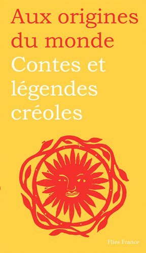 CONTES ET LEGENDES CREOLES