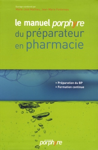 MANUEL PROPHYRE DU PREPARATEUR EN PHARMACIE