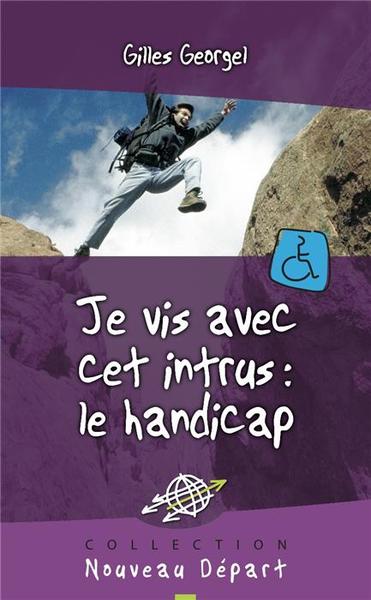 JE VIS AVEC CET INTRUS : LE HANDICAP