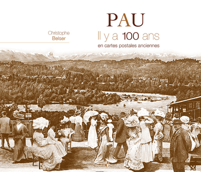 PAU IL Y A 100 ANS EN CARTES POSTALES ANCIENNES