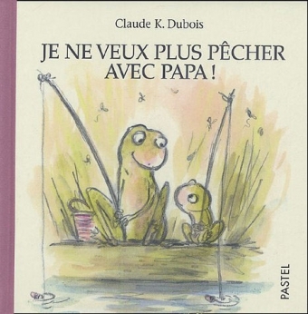 JE NE VEUX PLUS PECHER AVEC PAPA !