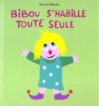 BIBOU S'HABILLE TOUTE SEULE