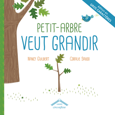 PETIT ARBRE VEUT GRANDIR GROS CARACTERE