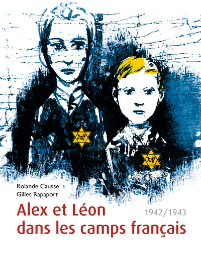 ALEX ET LEON DANS LES CAMPS FRANCAIS 1942 - 1943