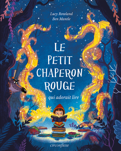 PETIT CHAPERON ROUGE QUI ADORAIT LIRE (LE)