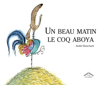 BEAU MATIN LE COQ ABOYA (UN) NOUVELLE EDITION