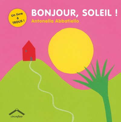 BONJOUR ,  SOLEIL / LIVRE A TROUS