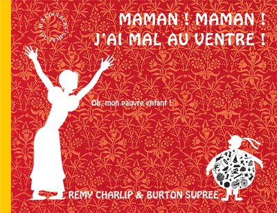 MAMAN, MAMAN, J´AI MAL AU VENTRE
