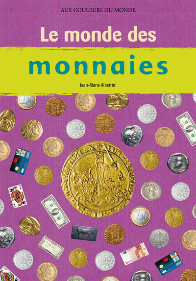 MONDE DES MONNAIES - AUX COULEURS DU MONDE