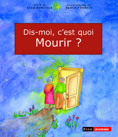 DIS-MOI, C'EST QUOI MOURIR ?