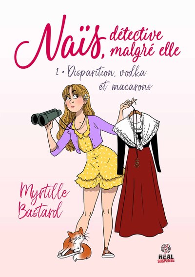 DISPARITION, VODKA ET MACARONS - NAIS, DETECTIVE MALGRE ELLE - T01