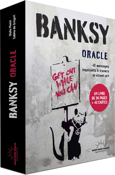 BANKSY ORACLE - 40 MESSAGES INSPIRANTS A TRAVERS LE STREET ART