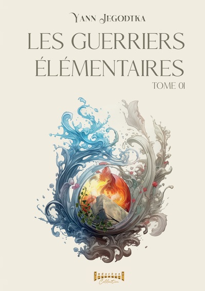 GUERRIERS ELEMENTAIRES - T1