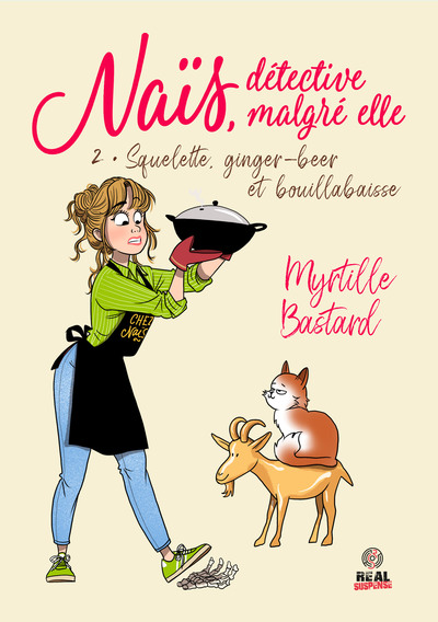 SQUELETTE, GINGER-BEER ET BOUILLABAISSE - NAIS, DETECTIVE MALGRE ELLE - T02