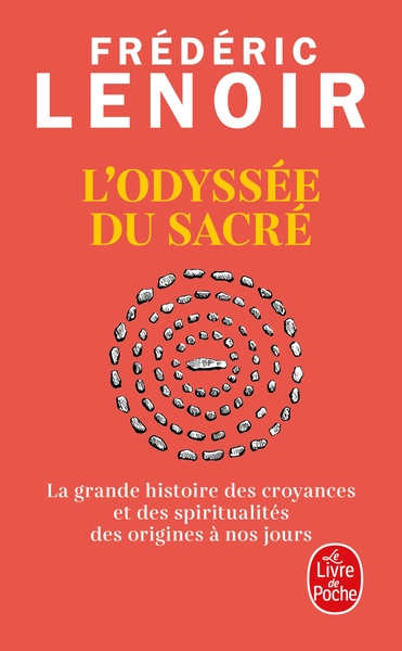 L´ODYSSEE DU SACRE - LA GRANDE HISTOIRE DES CROYANCES ET DES SPIRITUALITES DES ORIGINES A NOS JOURS