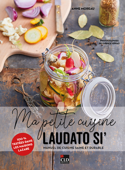 MA PETITE CUISINE LAUDATO SI´ - MANUEL DE CUISINE SAINE ET DURABLE