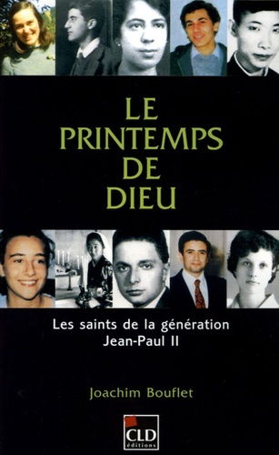 PRINTEMPS DE DIEU, LES SAINTS DE LA GENERATION DE J-P.II