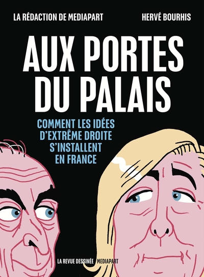 AUX PORTES DU PALAIS - COMMENT LES IDEES D´EXTREME DROITE S´INSTALLENT EN FRANCE