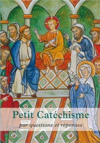 PETIT CATECHISME PAR QUESTIONS ET REPONSES