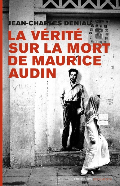 VERITE SUR LA MORT DE MAURICE AUDIN