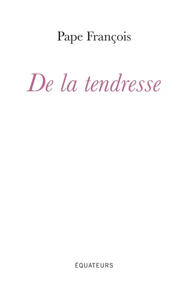 DE LA TENDRESSE