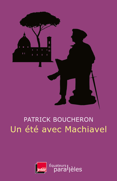 ETE AVEC MACHIAVEL