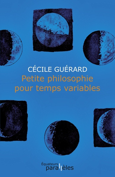 PETITE PHILOSOPHIE POUR TEMPS VARIABLES