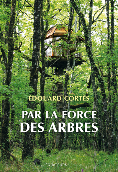 PAR LA FORCE DES ARBRES