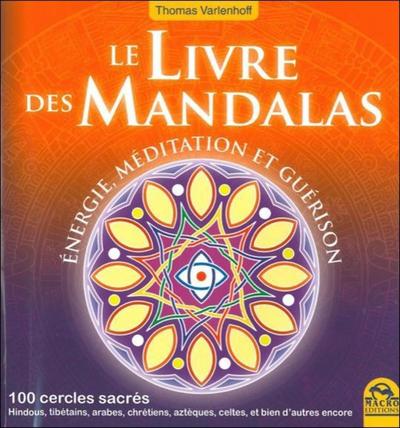 LIVRE DES MANDALAS - ENERGIE, MEDITATION ET GUERISON