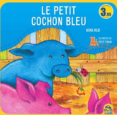 PETIT COCHON BLEU  LES CONTES DU PETIT TRAIN