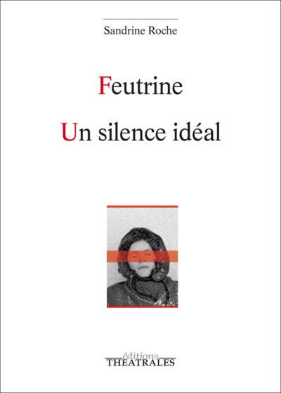 FEUTRINE UN SILENCE IDEAL