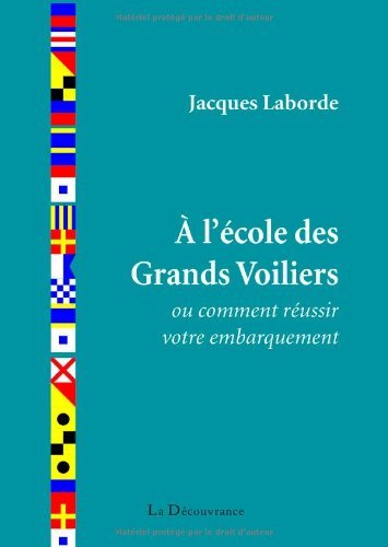 A L´ECOLE DES GRANDS VOILIERS OU COMMENT REUSSIR SON EMBARQUEMENT