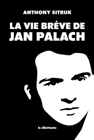 VIE BREVE DE JAN PALACH