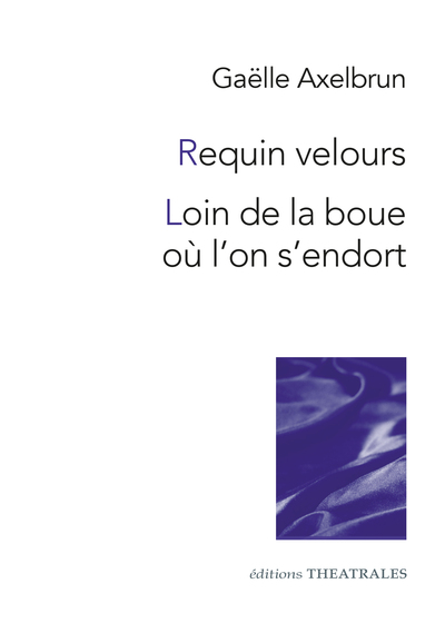 REQUIN VELOURS / LOIN DE LA BOUE OU L´ON S´ENDORT