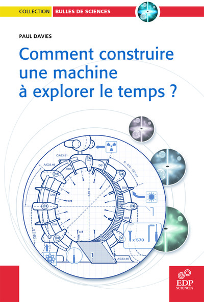 COMMENT CONSTRUIRE UNE MACHINE A EXPLORER LE TEMPS