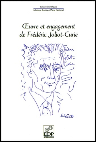 OEUVRE ET ENGAGEMENT  DE FREDERIC JOLIOT-CURIE