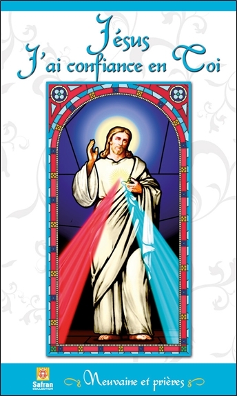 JESUS J´AI CONFIANCE EN TOI - NEUVAINE ET PRIERES