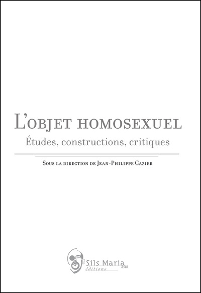 OBJET HOMOSEXUEL ETUDES, CONSTRUCTIONS, CRITIQUES