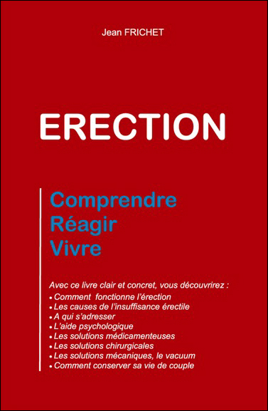 ERECTION - LES CAUSES DE LA DYSFONCTION ERECTILE, LES SOLUTIONS