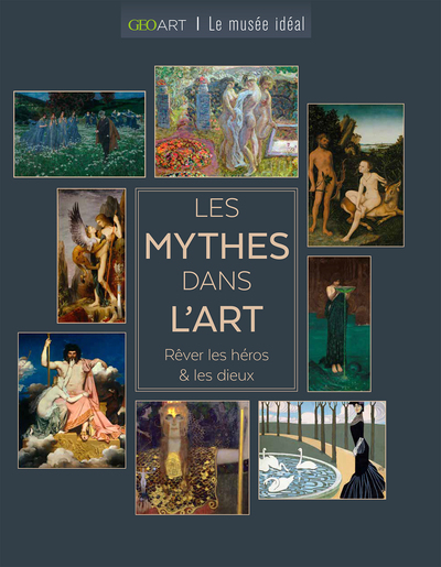 MYTHES DANS L´ART - REVER LES HEROS & LES DIEUX