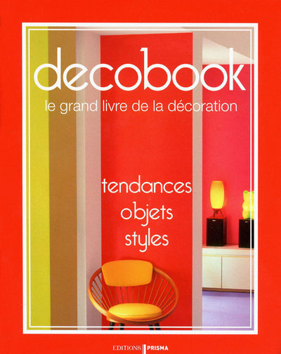 DECOBOOK - LE GRAND LIVRE DE LA DECORATION