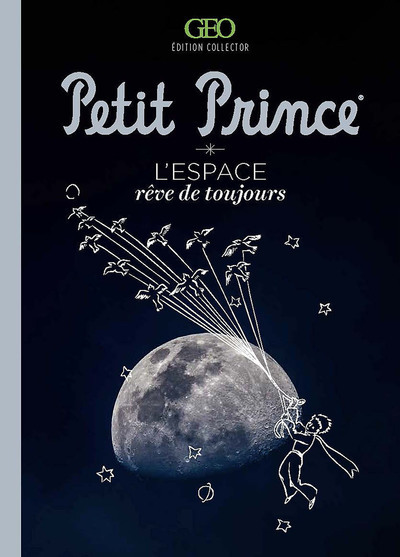 PETIT PRINCE - L´ESPACE, REVE DE TOUJOURS