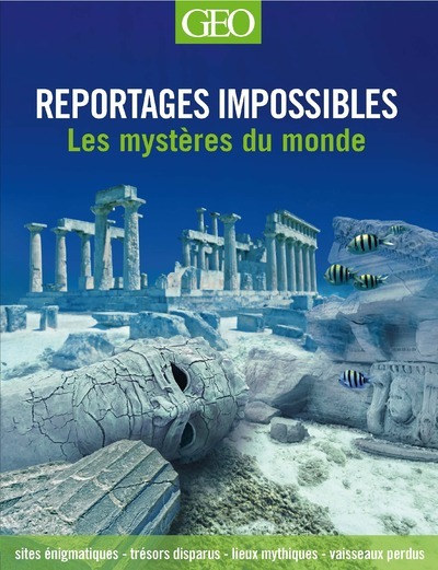 REPORTAGES IMPOSSIBLES - LES MYSTERES DU MONDE