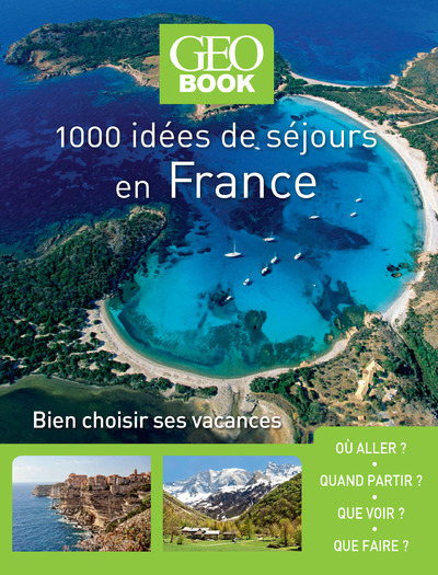 GEOBOOK - 1000 IDEES SEJOURS EN FRANCE - NOUVELLE EDITION