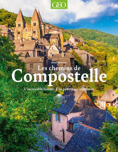 CHEMINS DE COMPOSTELLE - L´INCROYABLE HISTOIRE D´UN PELERINAGE MILLENAIRE