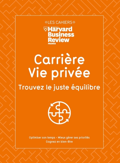CARRIERE & VIE PRIVEE : TROUVEZ LE JUSTE EQUILIBRE